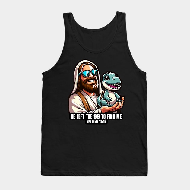 Matthew 18:12 He Left The 99 To Find Me Tank Top by Plushism